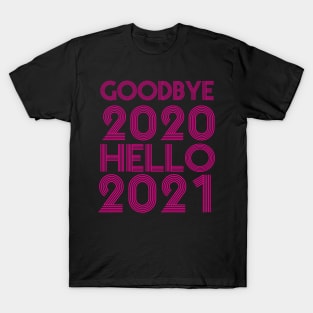 Goodbye 2020 Hello 2021 New Years hello 2021 T-Shirt